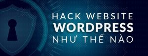 Read more about the article Cách Hack Website WordPress Như Thế Nào ?