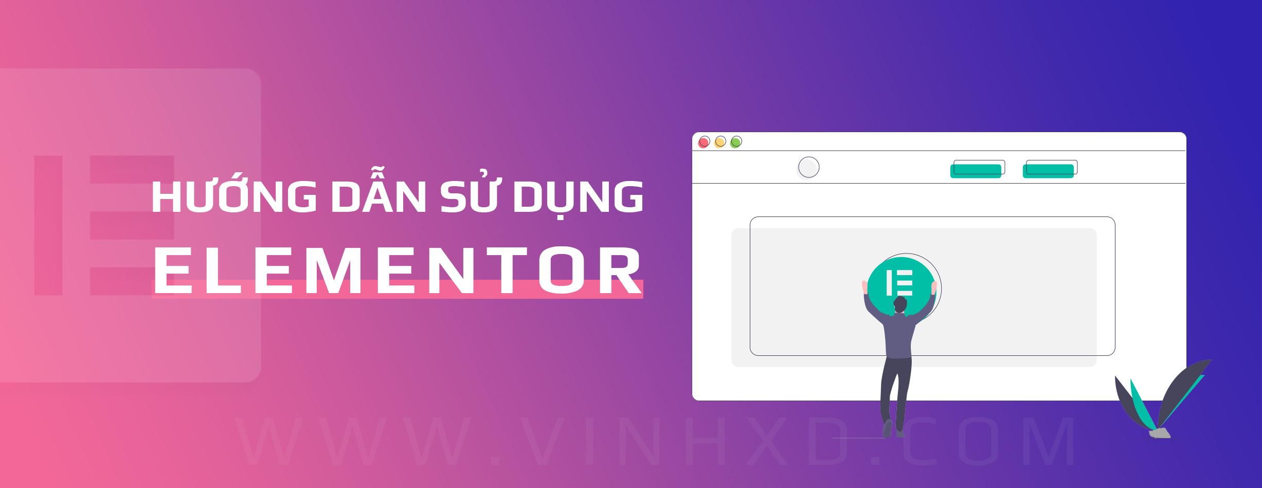 Hướng dẫn sử dụng Elementor