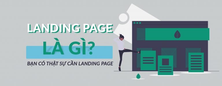 Landing Page Là Gì? Bạn Có Thật Sự Cần Landing Page 1