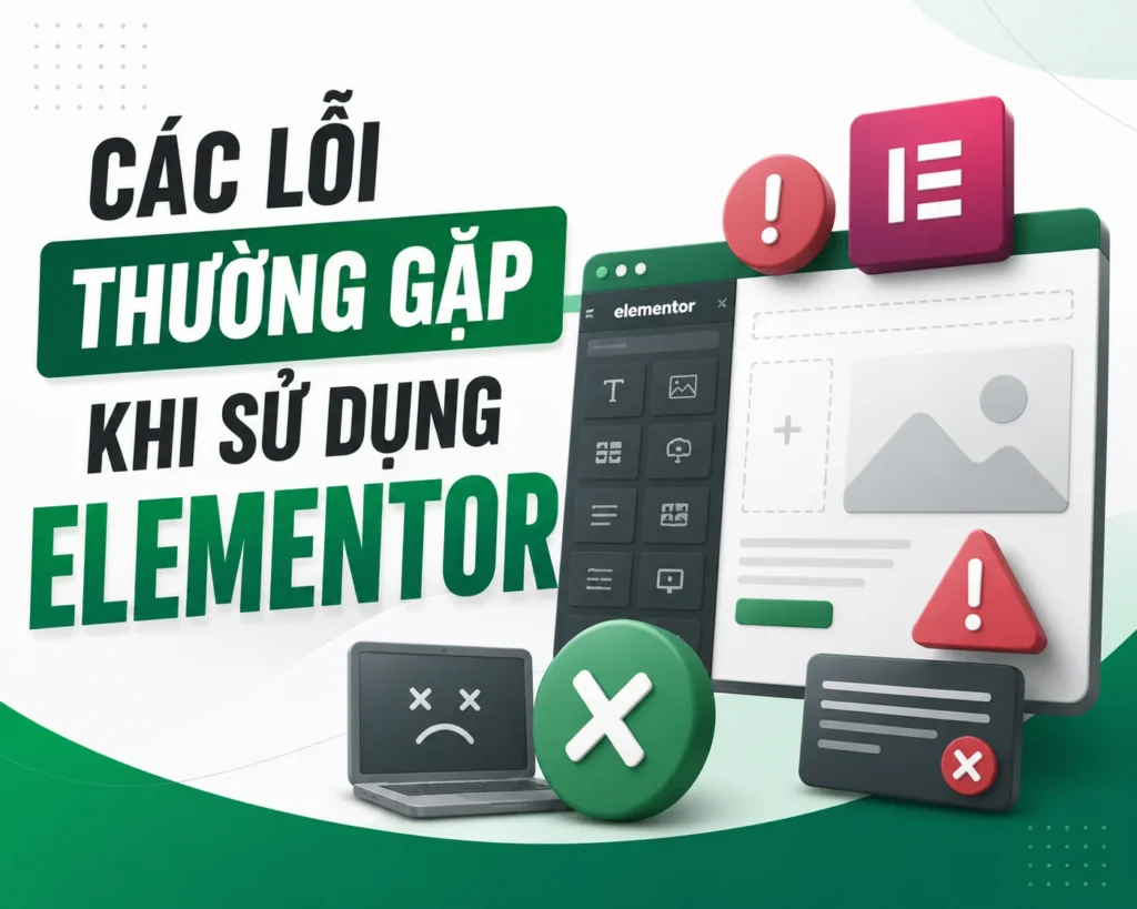 Các Lỗi Thường Gặp Khi Sử Dụng Elementor 3
