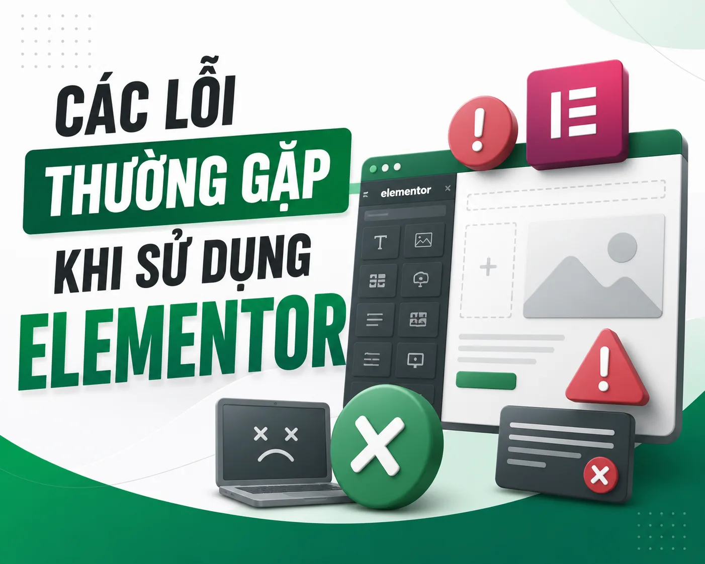 Các Lỗi Thường Gặp Khi Sử Dụng Elementor 10