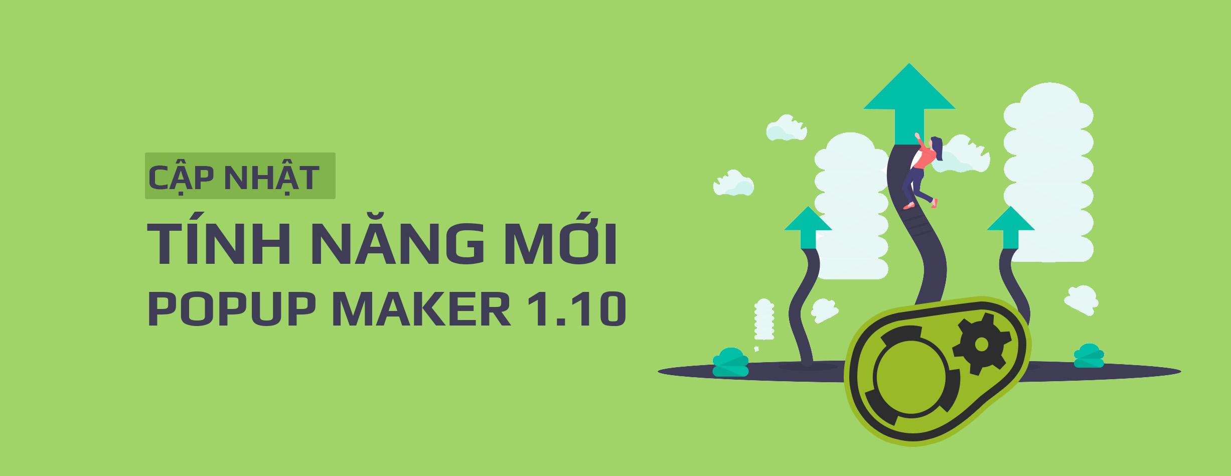 You are currently viewing Những Tính Năng Nổi Bật Trong Popup Maker 1.10