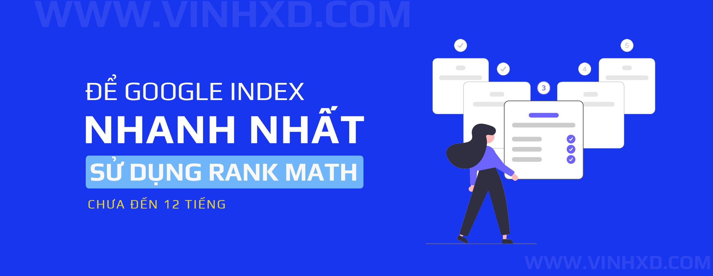 You are currently viewing Giúp Google Index Nhanh Nhất Sử Dụng Rankmath