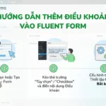 Thêm Điều Khoản Và Điều Kiện Vào Fluent Form