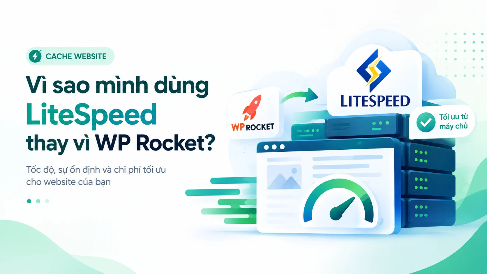 Tại Sao Mình Chọn Litespeed Thay Vì WP Rocket? 1