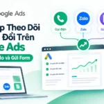 Thiết Lập Theo Dõi Chuyển Đổi Trên Google Ads : Gọi Điện, Zalo và Gửi Form 12